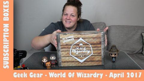 Geek Gear World Of Wizardry Apr 2017 Subscription Box | Vlog